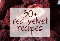 30+ Red Velvet Recipes: Cakes, Cupcakes and Desserts